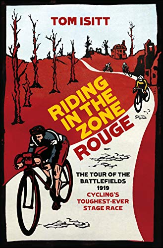 Riding in the Zone Rouge: The Tour of the