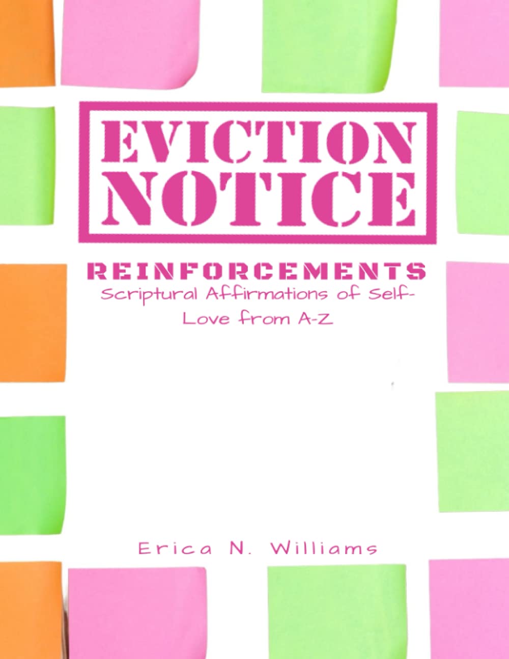 Eviction Notice: Reinforcements: Scriptural Affirmations of Self-Love from A-Z