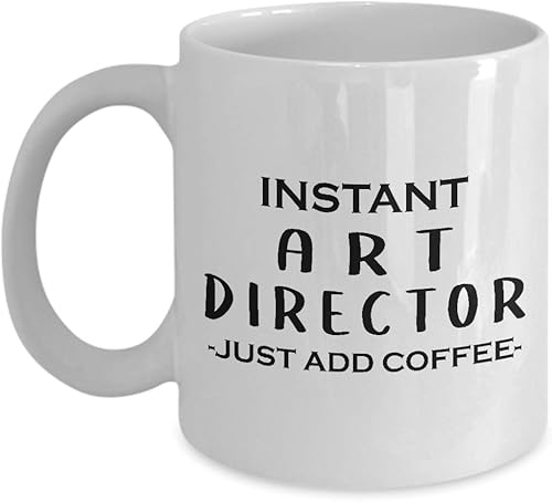 Gifts for Art Director Coffee Mug Tea Cup - Instant Just Add - Artist Dept Creative Department Team Design Advertising Office Funny Cute Gag