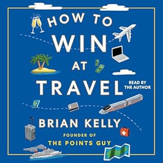 How to Win at Travel Audiobook By Brian Kelly cover art