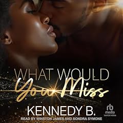 What Would You Miss Audiolibro Por Kennedy B. arte de portada