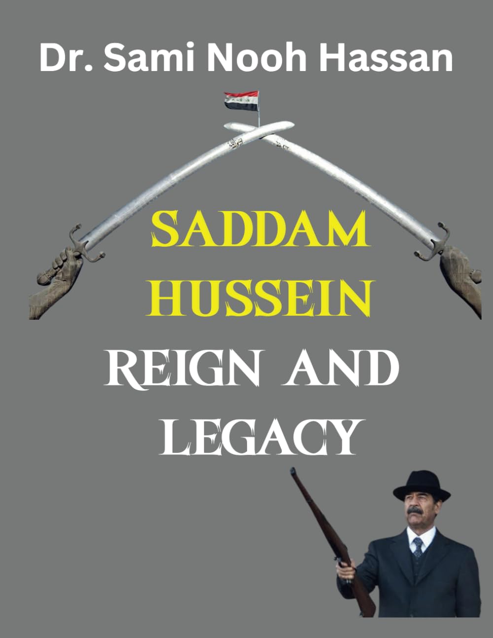 Saddam Hussein: Reign and Legacy