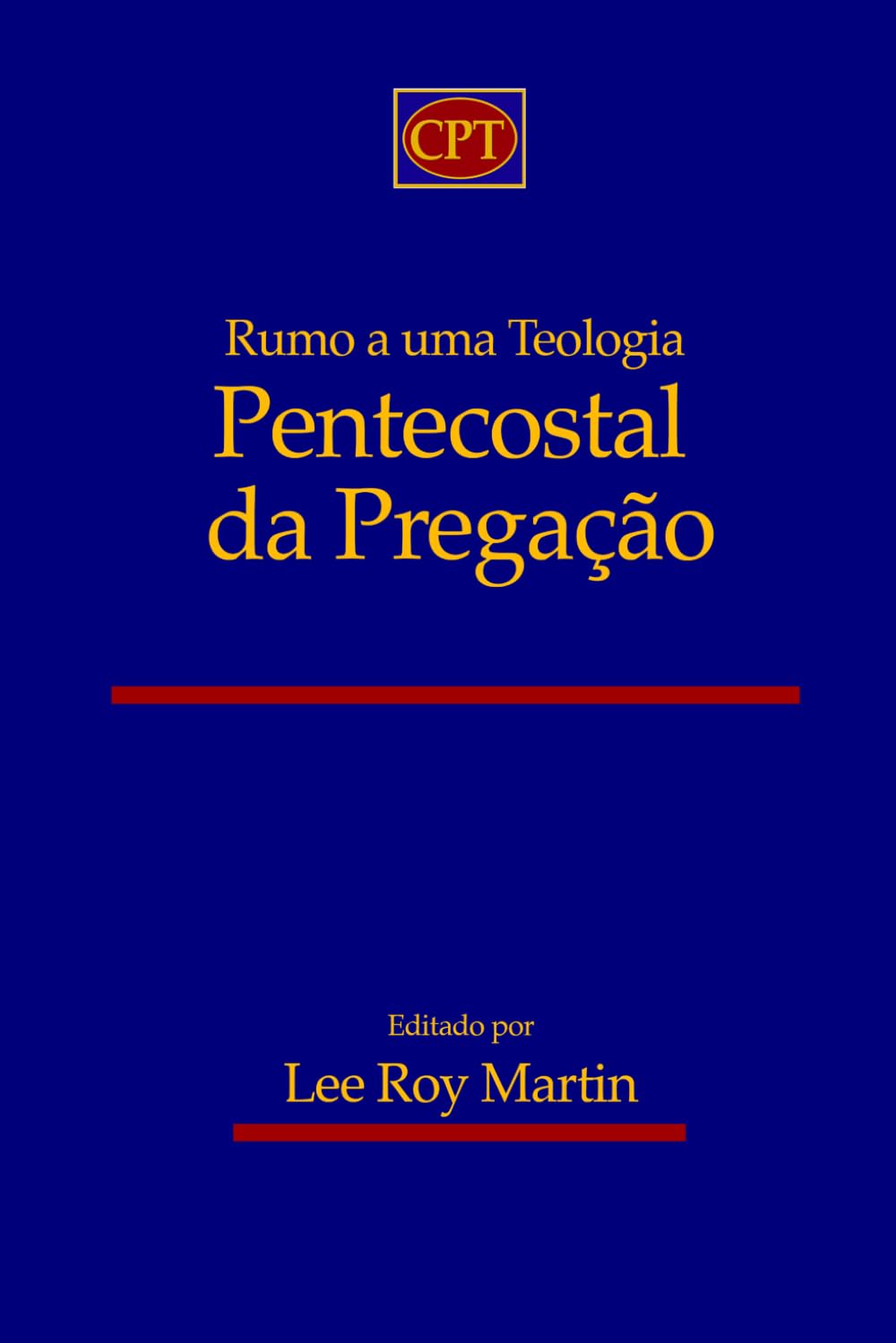 Rumo a uma Teologia Pentecostal da Pregação