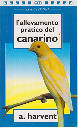  L\'allevamento pratico del canarino