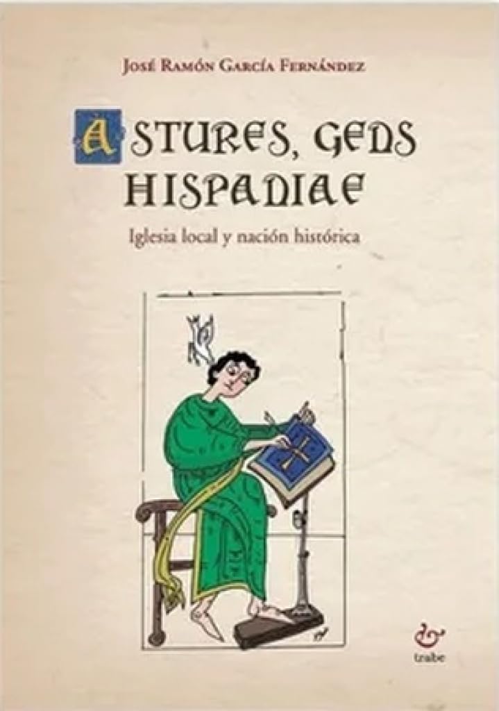 Astures, gens Hispaniae: Iglesia local y nación histórica (ENSAYO)