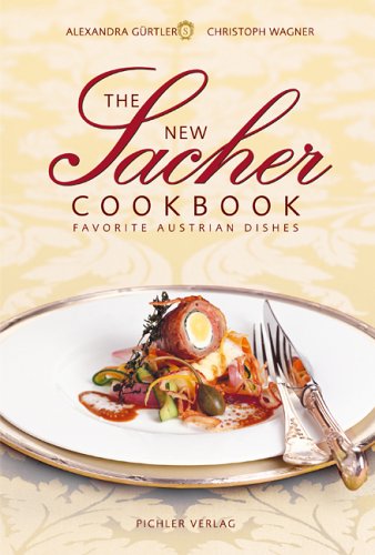 The New Sacher Cookbook: Favorite Austrian Dishes