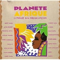 Plan&egrave;te Afrique - The Best Of African Music