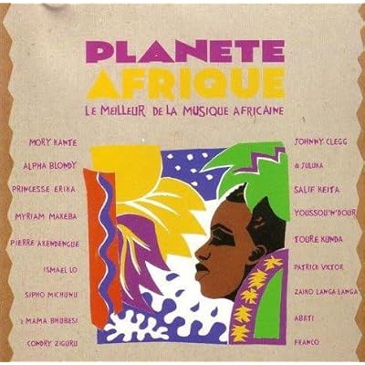 Plan&egrave;te Afrique - The Best Of African Music