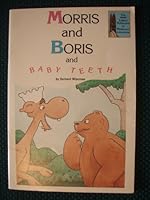 Morris and Boris and Baby Teeth 1559245719 Book Cover