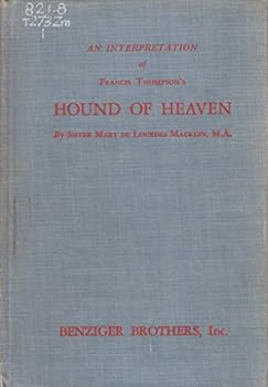 Hardcover An interpretation of Francis Thompson's Hound of heaven Book