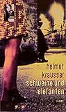 Schweine und Elefanten: Roman (rororo - rowohlt paperback) - Helmut Krausser