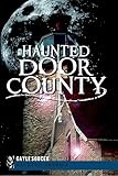 Haunted Door County (Haunted America)