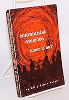 COMMUNIST AMERICA...MUST IT BE? B001J2PAG2 Book Cover