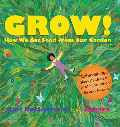 Grow: How We Get Food From Our Garden: 3 (Food Books For Kids)