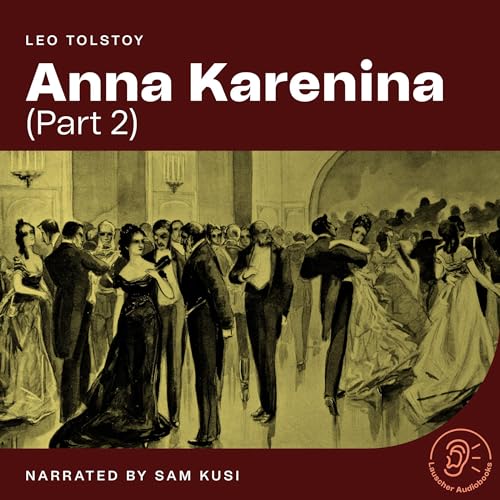Anna Karenina - Part 2 by Leo Tolstoy episode artwork