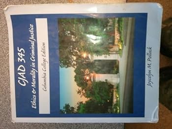 Paperback CJDA 345: Ethics and Morality in Criminal Justice (Columbia College edition) Book