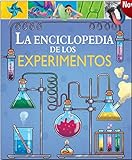 LA ENCICLOPEDIA DE LOS EXPERIMENTOS (Conocimiento y consulta)