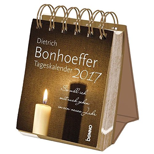 Dietrich Bonhoeffer Tageskalender 2017 Dietrich Bonhoeffer Tageskalender 2017