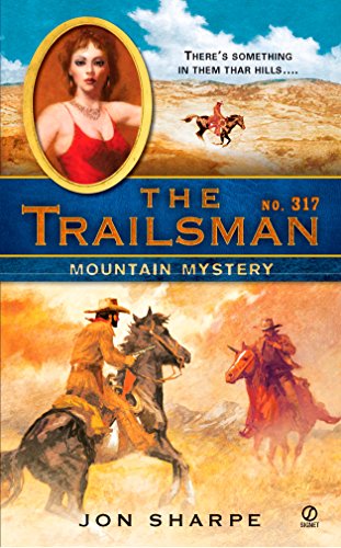 The Trailsman #317: Mountain Mystery
