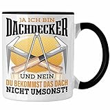 Trendation - Dachdecker Tasse Geschenk Spruch Männer Ja Ich Bin Dachdecker Geschenkidee (Schwarz)