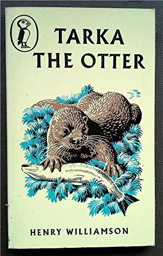 Tarka the Otter: His Joyful Water-Life and Death in the Two Rivers (Puffin Books)