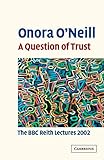 A Question of Trust: The BBC Reith Lectures 2002 - Onora O'Neill 