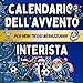 Calendario Avvento Interista: Enigmistica, Attività, Giochi, Quiz e Curiosità Per Veri Tifosi Nerazzurri Bambini e Adulti Aspettando il Natale.