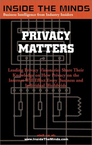 Buy Privacy Matters: The Future of Privacy and How Every Individual and Business Will Forever be Affected (Inside the Minds) — BookShops.in