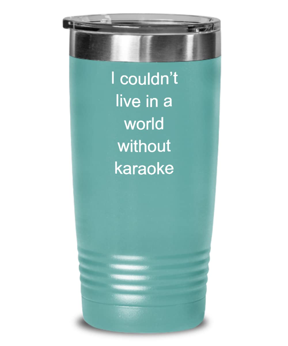 Karaoke Tumbler, I couldn't Live In A World Without Karaoke, Karaoke Gifts For Women