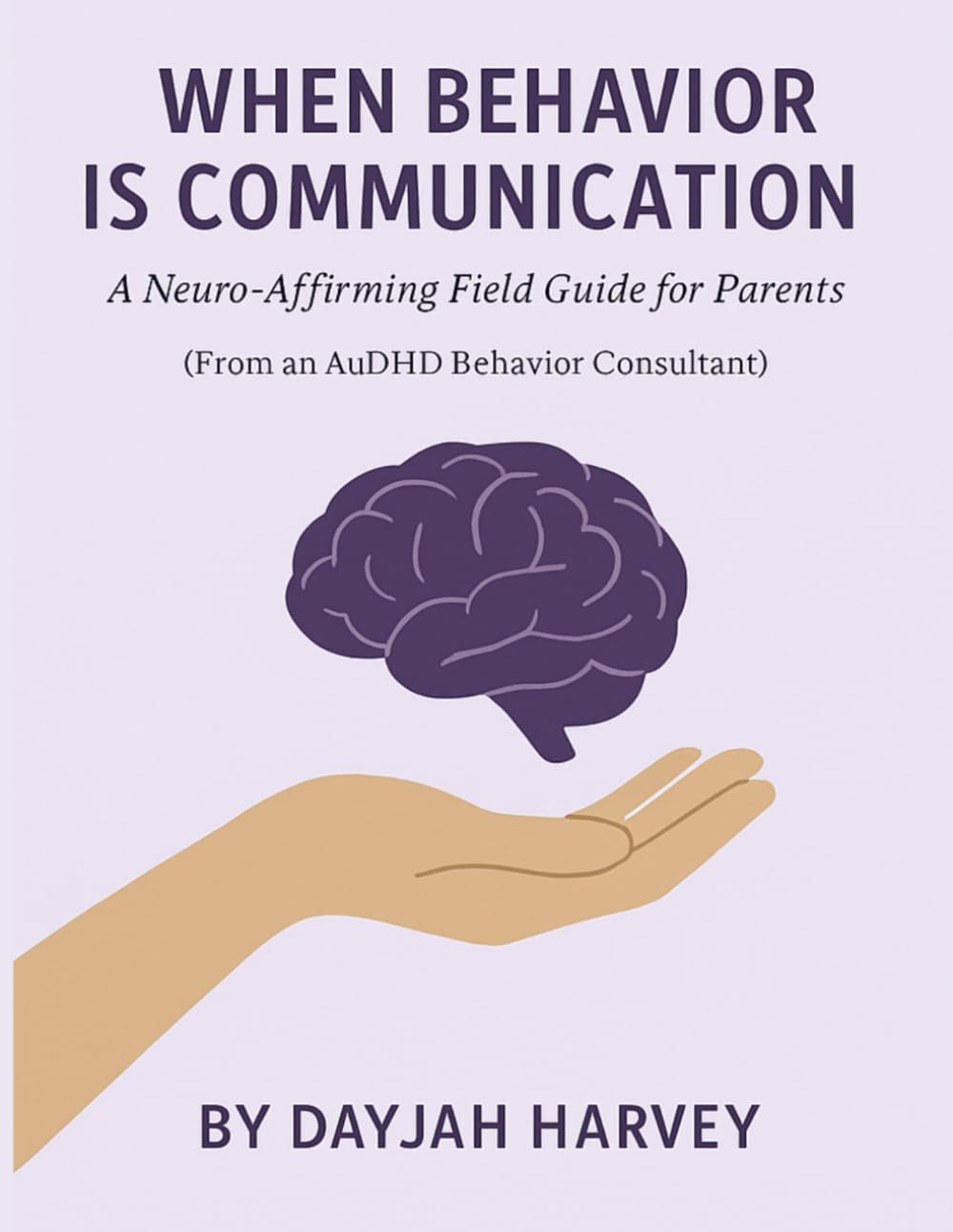 When Behavior is Communication: A Neuro-Affirming Field Guide for Parents