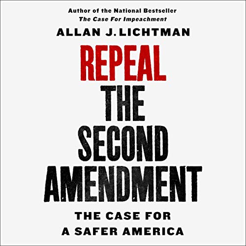 Repeal the Second Amendment by Allan J. Lichtman episode artwork
