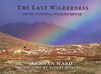 The Last Wilderness: Arctic National Wildlife Refuge 1930700032 Book Cover