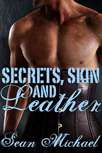 Secrets Skin And Leather Kindle Edition By Michael Sean Literature Fiction Kindle Ebooks Amazon Com