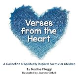 Verses from the Heart: A Collection of Spiritually Inspired Poems for Children