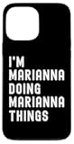 I'm Marianna Doing Marianna Things Case for iPhone 13 Pro Max