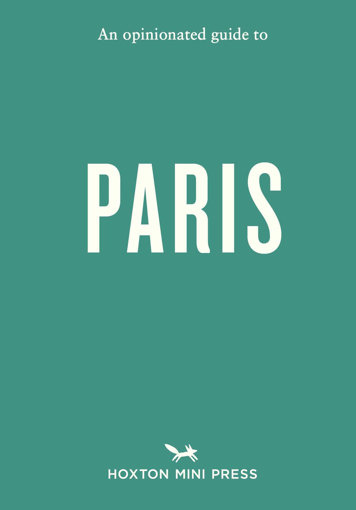 An Opinionated Guide to Paris by Joel Hart (Paperback Book)
