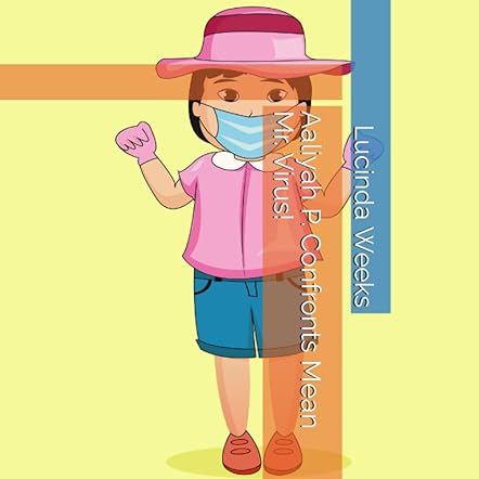 Aaliyah P. Confronts Mean Mr. Virus!