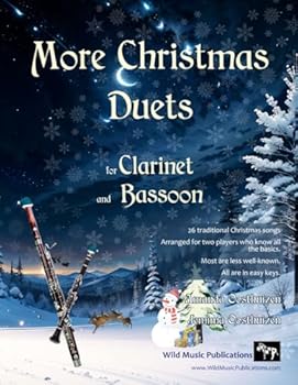 More Christmas Duets for Clarinet and Bassoon: 26 Christmas songs arranged especially for two equal players who know all the basics. Clarinet is ... are less well-known, all are in easy keys.