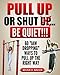 Price comparison product image Pull Up or Shut...BE QUIET!!!: How to Truly Perfect the Art Of the Pull Up