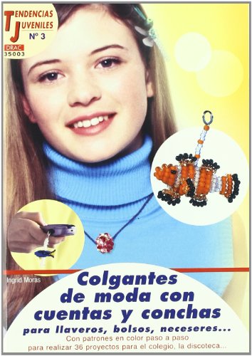 Tendencias Juveniles nº 3. COLGANTES DE MODA CON CUENTAS Y CONCHAS PARA LLAVEROS, BOLSOS, NECESERES...