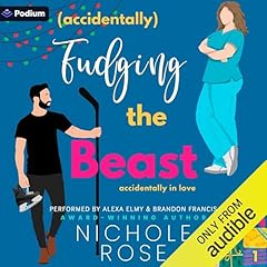 Accidentally Fudging the Beast Audiobook By Nichole Rose cover art