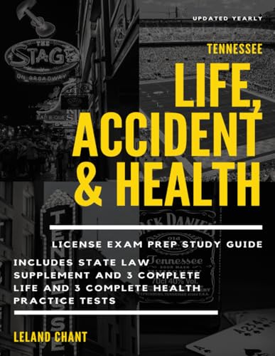 Tennessee Life, Accident, and Health Insurance License Exam Prep: Update Yearly Study Guide Includes State Law Supplement and 3 Complete Life Practice Tests and 3 Complete Health Practice Tests cover