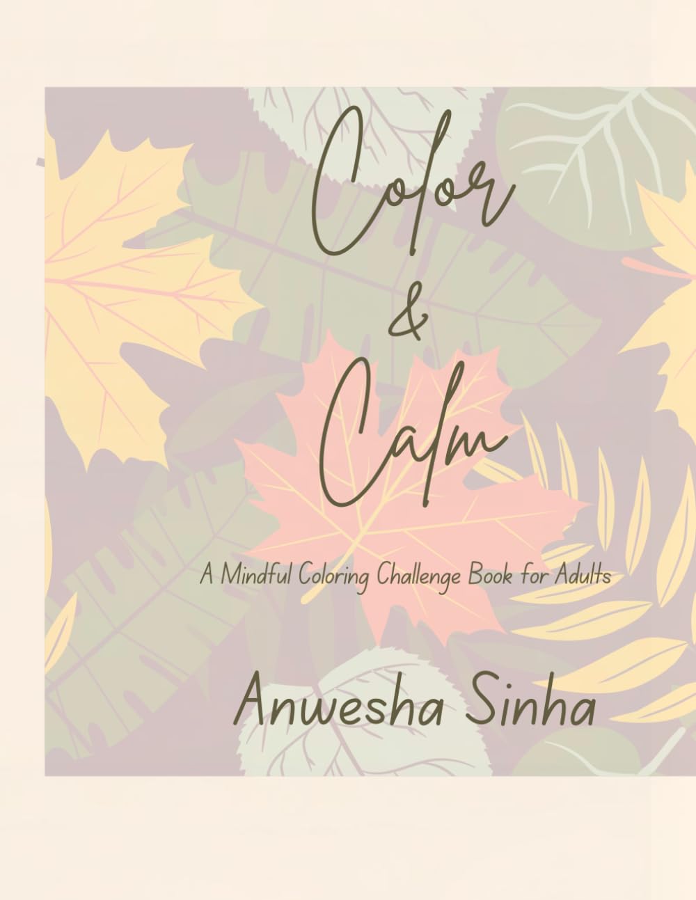 Color & Calm: A Mindful Coloring Challenge Book for Adults