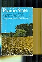 Prairie State: Impressions of Illinois, 1673-1967, By Travelers and Other Observers B000CBE43Q Book Cover