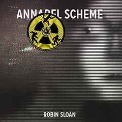 Annabel Scheme Audiobook By Robin Sloan cover art