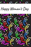  Happy Woman\'s Day: March 8 / Happy Mother\'s Day/ International Women\'s Day Notebook