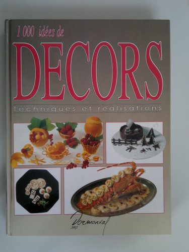 Télécharger 1000 idées de décors : Techniques et réalisations Francais PDF