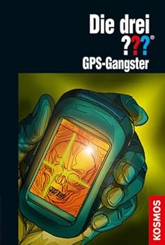 Die drei ??? GPS-Gangster - Book #168 of the Die drei Fragezeichen (Hörspiele)