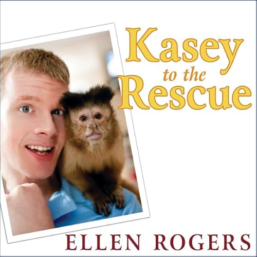 Kasey to the Rescue Audiolibro Por Ellen Rogers arte de portada