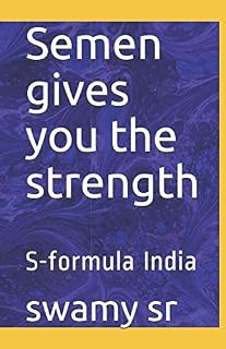 Semen gives you the strength: S-formula India